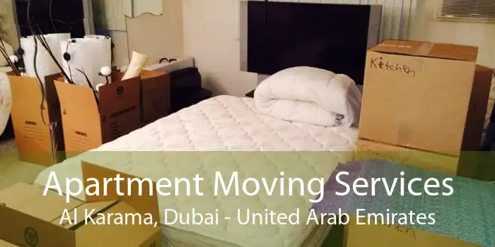 Apartment Moving Services Al Karama, Dubai - United Arab Emirates