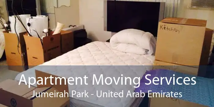 Apartment Moving Services Jumeirah Park - United Arab Emirates