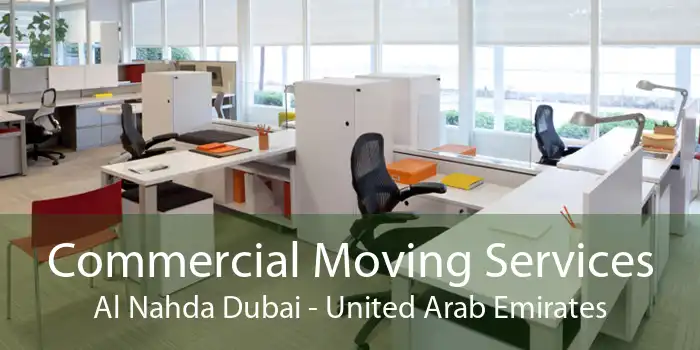 Commercial Moving Services Al Nahda Dubai - United Arab Emirates