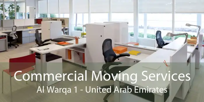 Commercial Moving Services Al Warqa 1 - United Arab Emirates