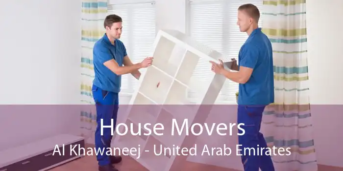 House Movers Al Khawaneej - United Arab Emirates