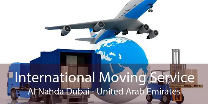 International Moving Service Al Nahda Dubai - United Arab Emirates