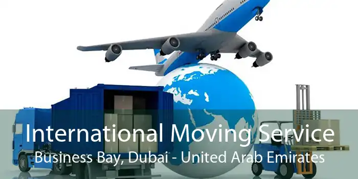 International Moving Service Business Bay, Dubai - United Arab Emirates