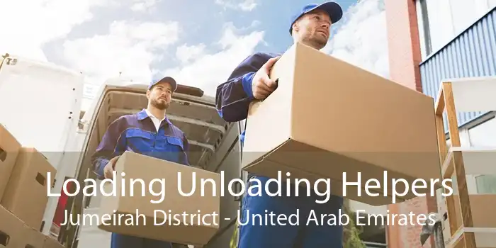 Loading Unloading Helpers Jumeirah District - United Arab Emirates