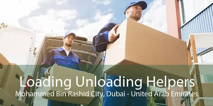 Loading Unloading Helpers Mohammed Bin Rashid City, Dubai - United Arab Emirates
