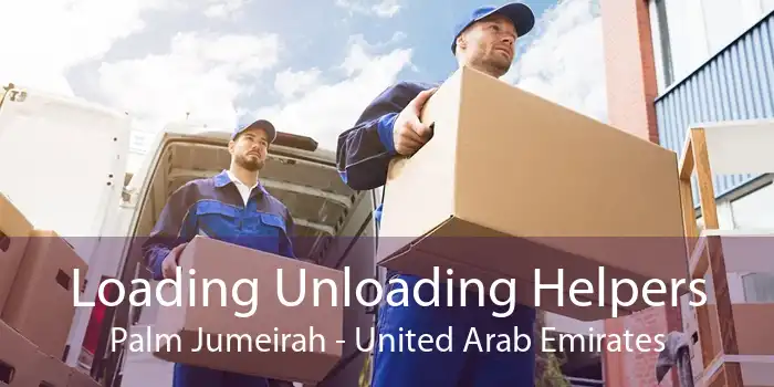 Loading Unloading Helpers Palm Jumeirah - United Arab Emirates