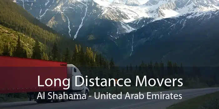 Long Distance Movers Al Shahama - United Arab Emirates