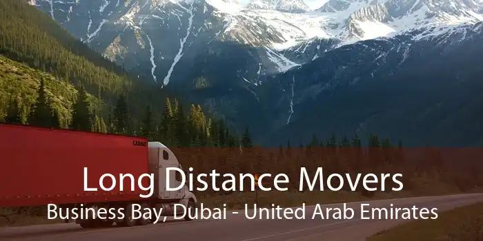 Long Distance Movers Business Bay, Dubai - United Arab Emirates