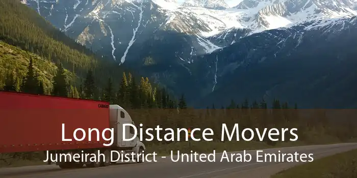 Long Distance Movers Jumeirah District - United Arab Emirates
