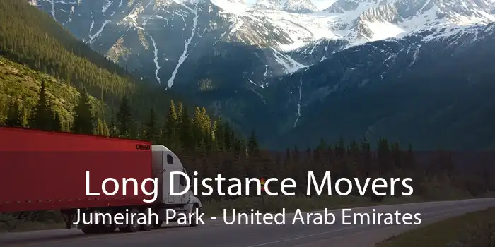 Long Distance Movers Jumeirah Park - United Arab Emirates