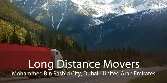 Long Distance Movers Mohammed Bin Rashid City, Dubai - United Arab Emirates