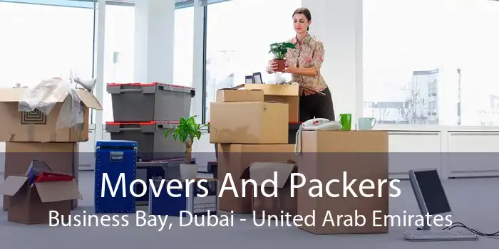 Movers And Packers Business Bay, Dubai - United Arab Emirates