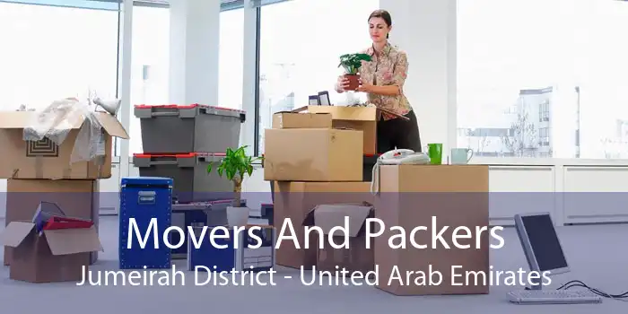 Movers And Packers Jumeirah District - United Arab Emirates