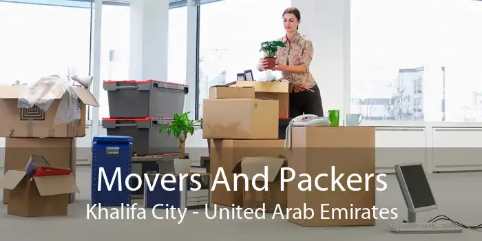 Movers And Packers Khalifa City - United Arab Emirates