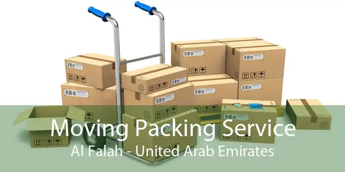 Moving Packing Service Al Falah - United Arab Emirates