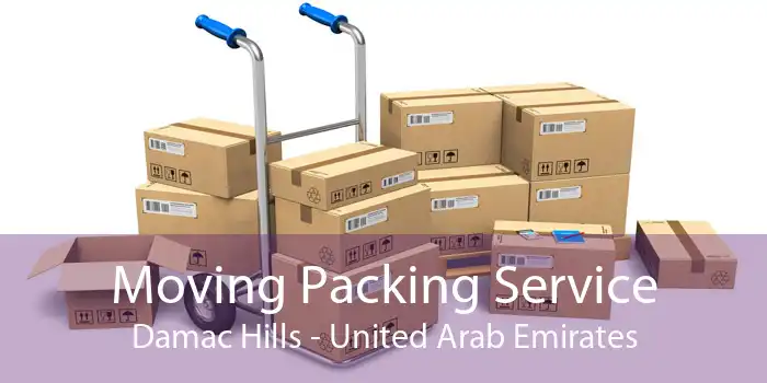 Moving Packing Service Damac Hills - United Arab Emirates