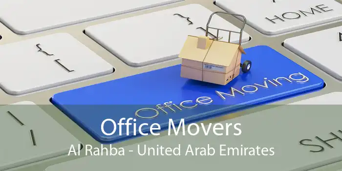 Office Movers Al Rahba - United Arab Emirates