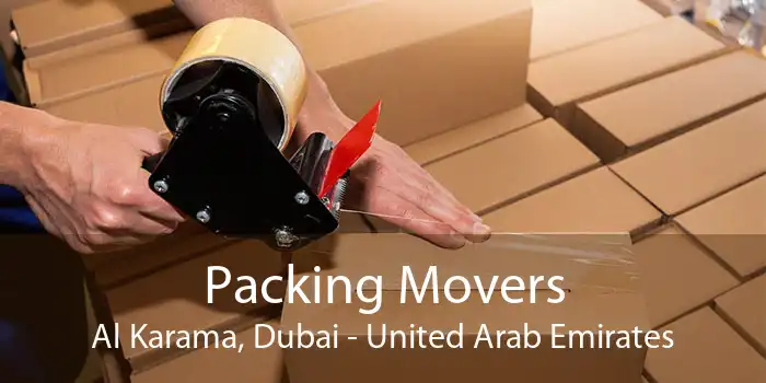 Packing Movers Al Karama, Dubai - United Arab Emirates
