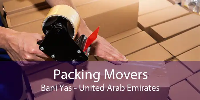 Packing Movers Bani Yas - United Arab Emirates