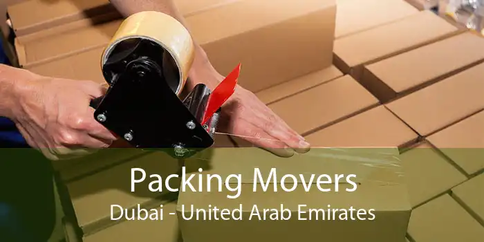Packing Movers Dubai - United Arab Emirates