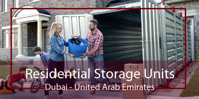 Residential Storage Units Dubai - United Arab Emirates