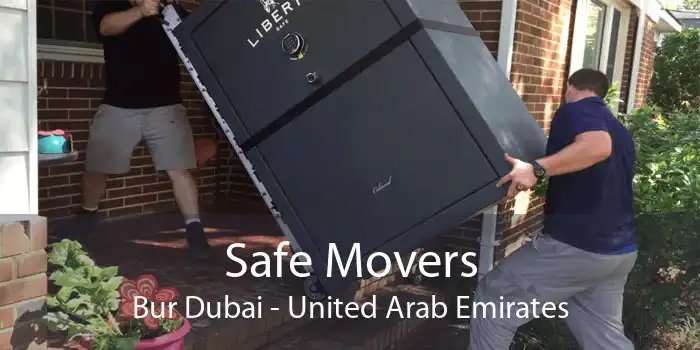 Safe Movers Bur Dubai - United Arab Emirates
