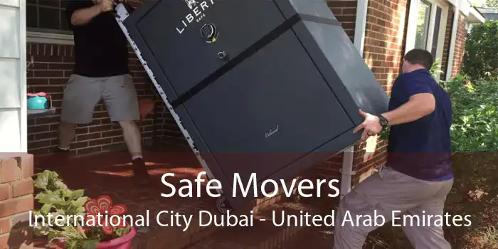 Safe Movers International City Dubai - United Arab Emirates