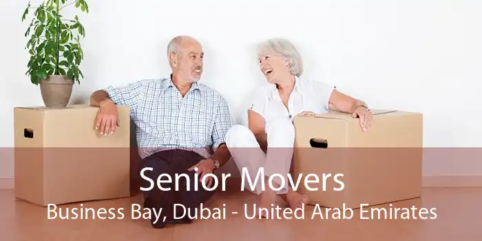 Senior Movers Business Bay, Dubai - United Arab Emirates