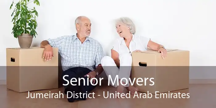 Senior Movers Jumeirah District - United Arab Emirates