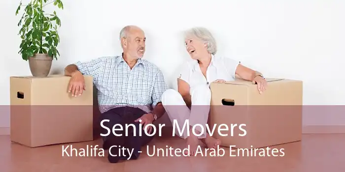 Senior Movers Khalifa City - United Arab Emirates