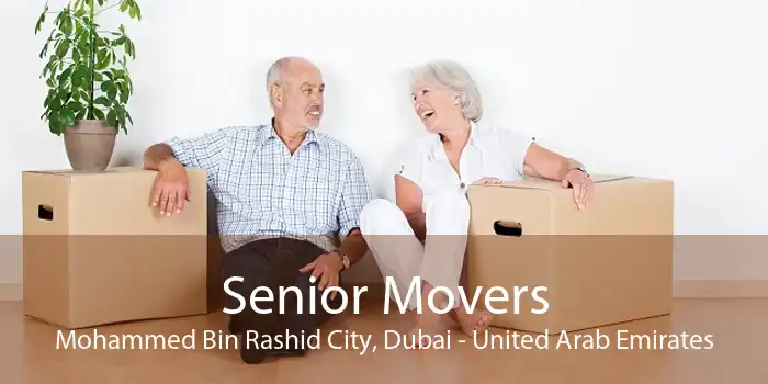 Senior Movers Mohammed Bin Rashid City, Dubai - United Arab Emirates