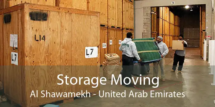 Storage Moving Al Shawamekh - United Arab Emirates