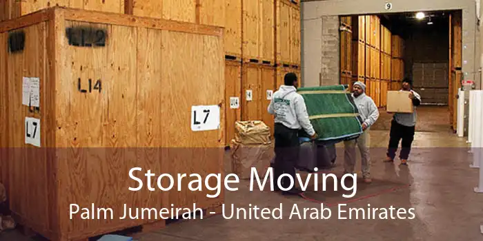 Storage Moving Palm Jumeirah - United Arab Emirates